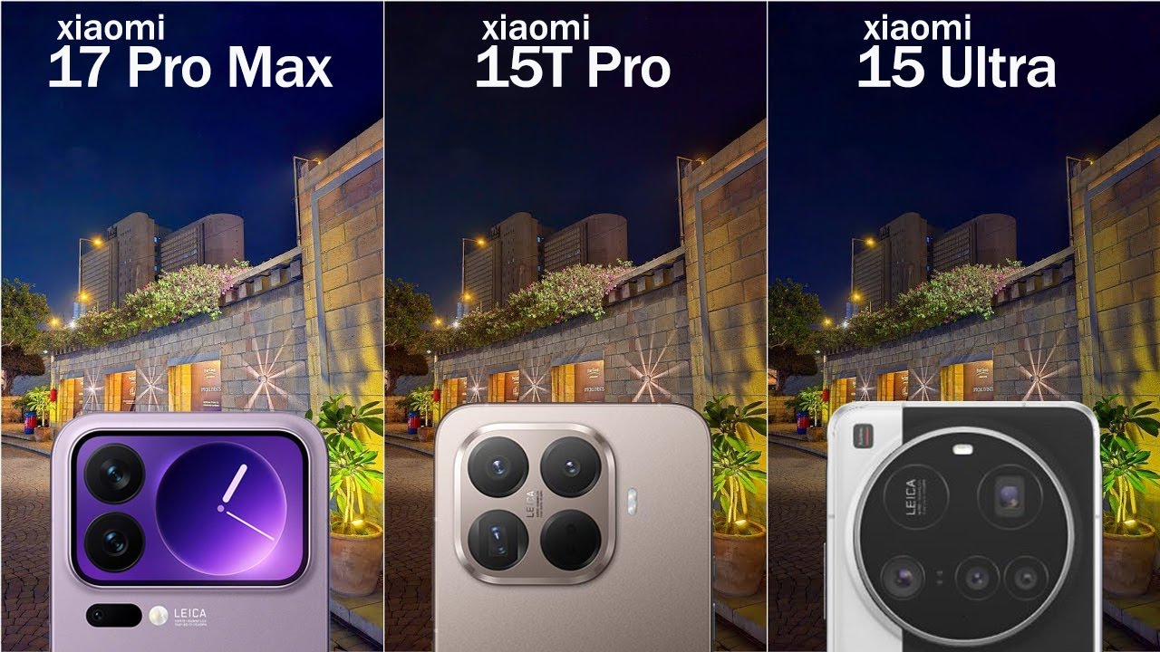 Сравнительный тест камер XIAOMI 17 Pro Max, XIAOMI 15T Pro и XIAOMI 15 Ultra.