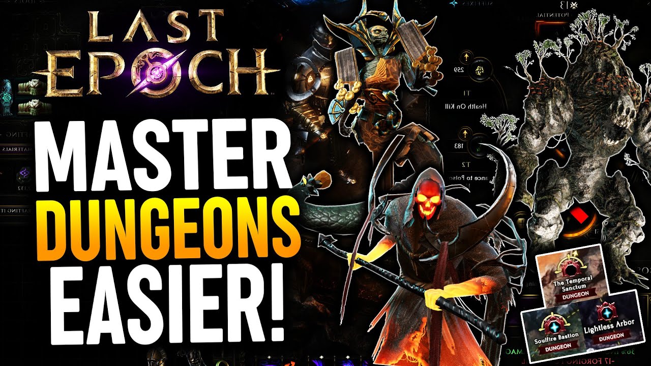 Last Epoch - Complete Dungeon Guide (Soulfire Bastion, Temporal Sanctum, & Lightless Arbor)