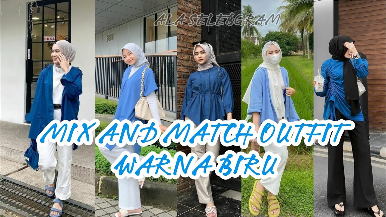 MIX AND MATCH OUTFIT WARNA BIRU ALA SELEBGRAM