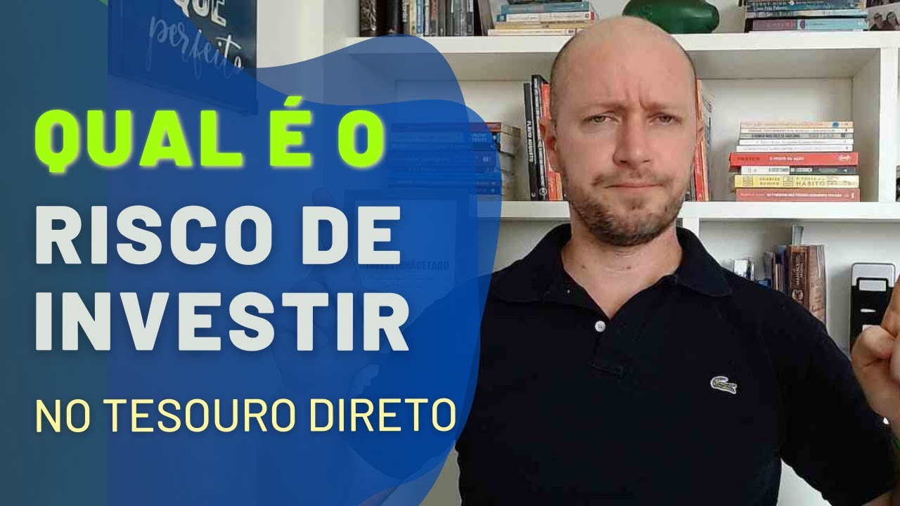 Qual é o risco de investir no tesouro direto?
