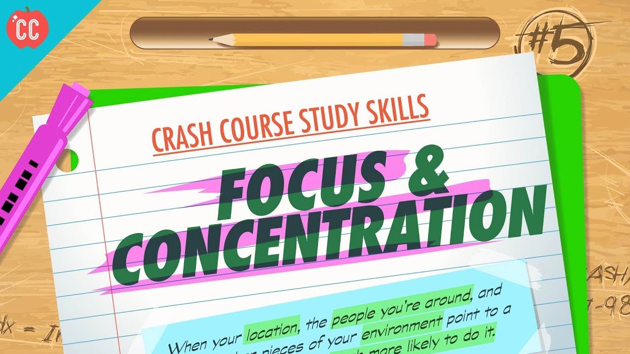 Focus & Concentration: Crash Course Study Skills #5