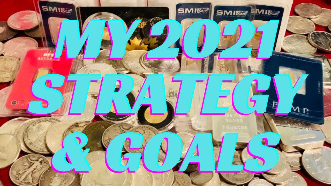 2021 Silver Stacking Strategy And Goals!