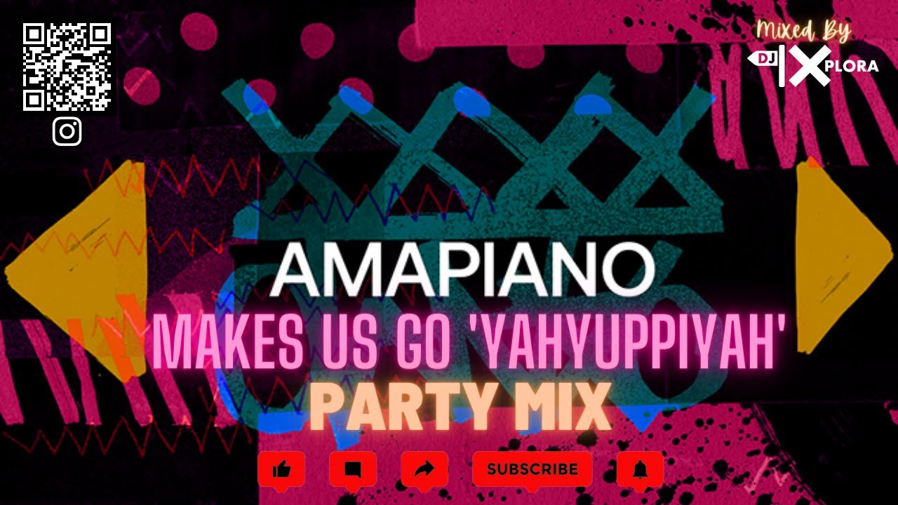 Amapiano Makes Us Go 'Yahyuppiyah' Party Mix (ft Uncle Waffles, Felo Le Tee, Focalistic, Myztro +++)