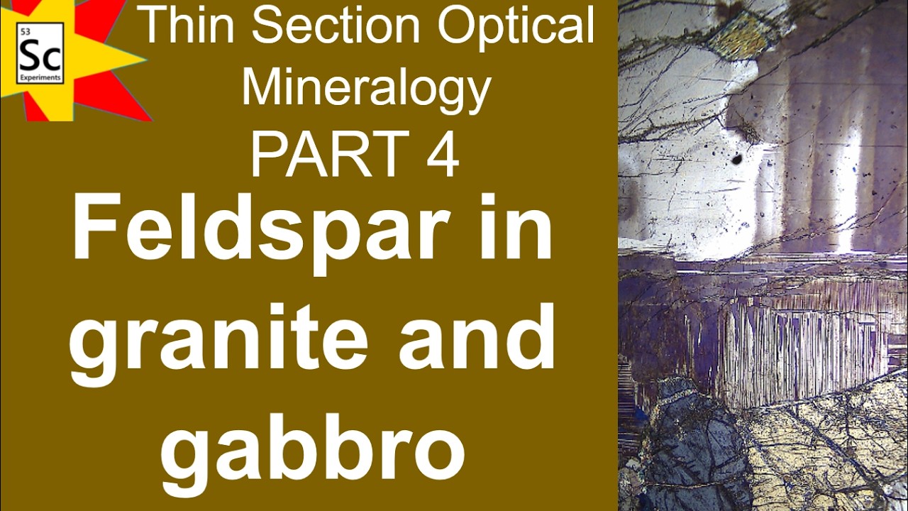 Optical Mineralogy Part 4 Feldspar in granite and gabbro | EARTH SCIENCE EXPERIMENTS |