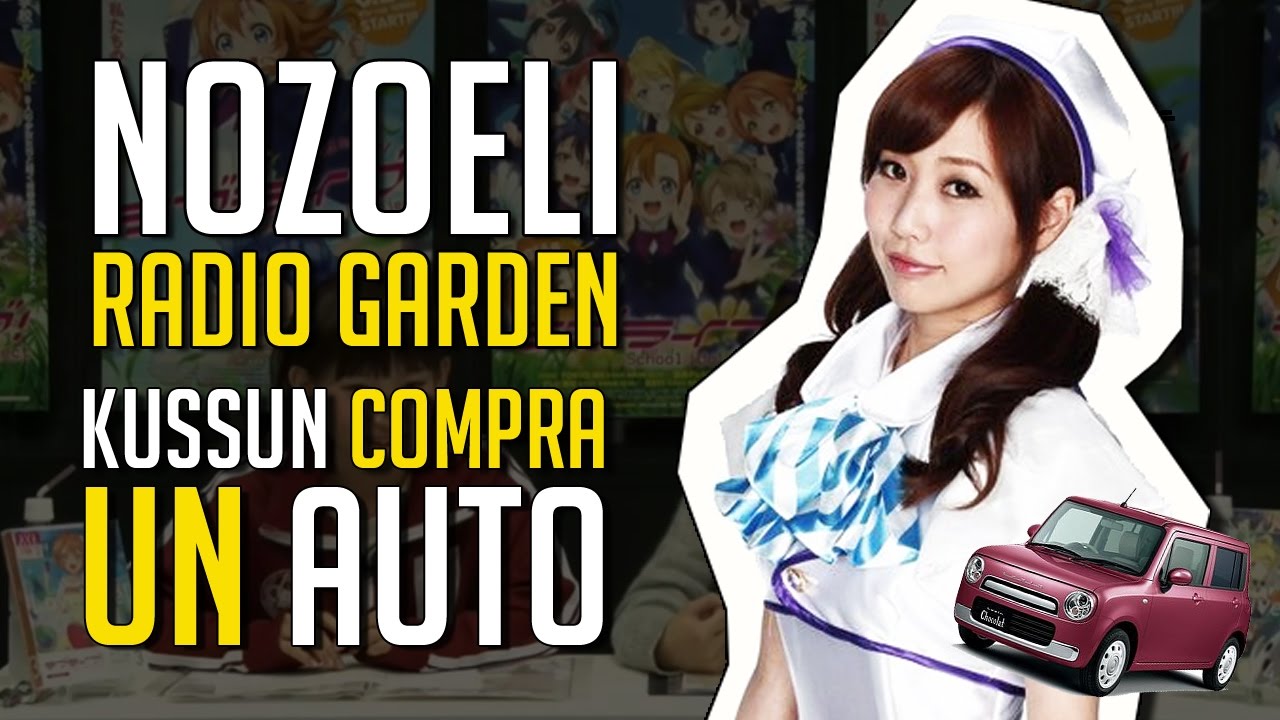 『NozoEli Radio Garden』Kussun compra un auto! (En Español)