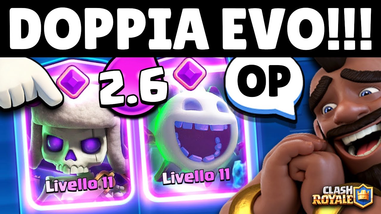 XL... 30 MINUTI di DECK 2.6 DOPPIA EVOLUZIONE! - Clash Royale