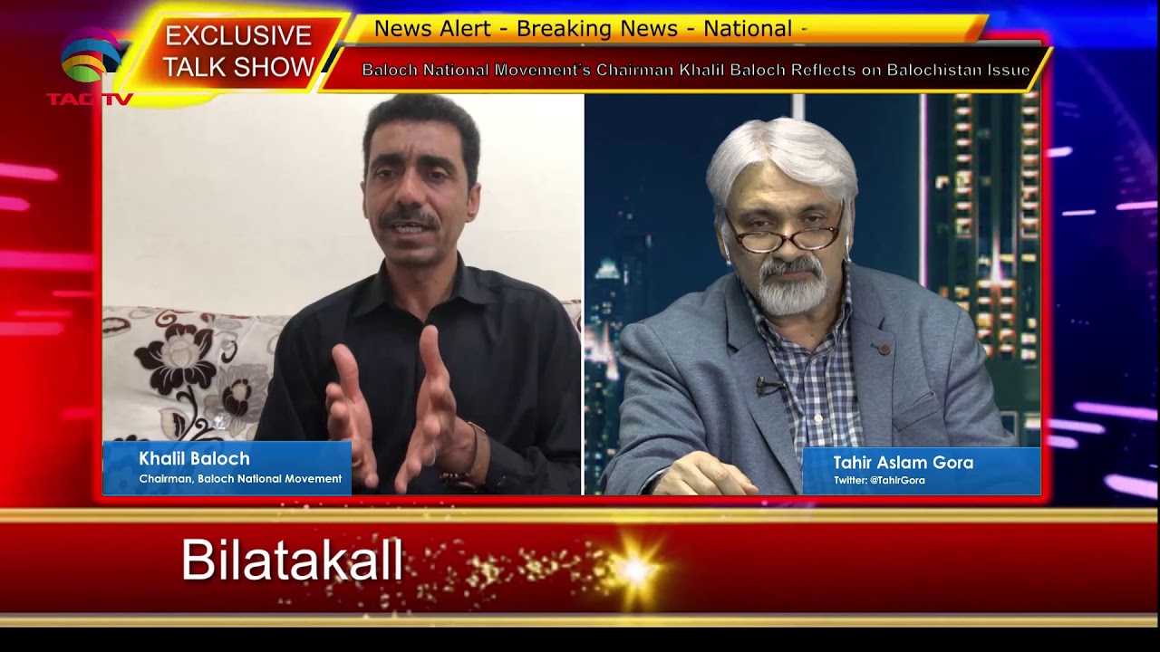 Baloch National Movement's Chairman Khalil Baloch's Exclusive Interview with Tahir Gora @TAG TV