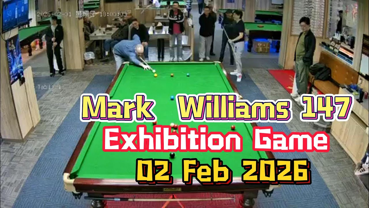 Mark  Williams Hong Kong Exhibition Game 147 02 Feb 2026