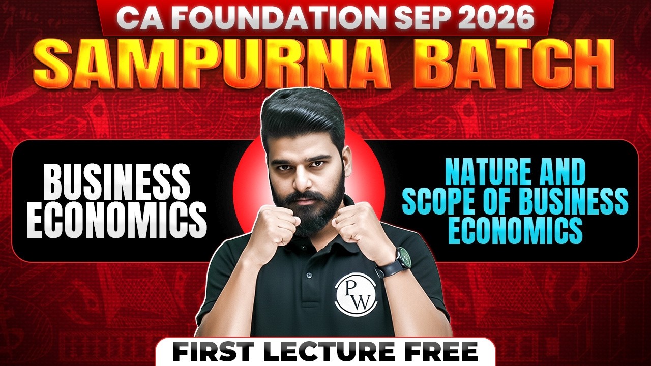 CA Foundation Business Economics: Nature & Scope | Sep 2026 | Sampurna Batch | Love Sir