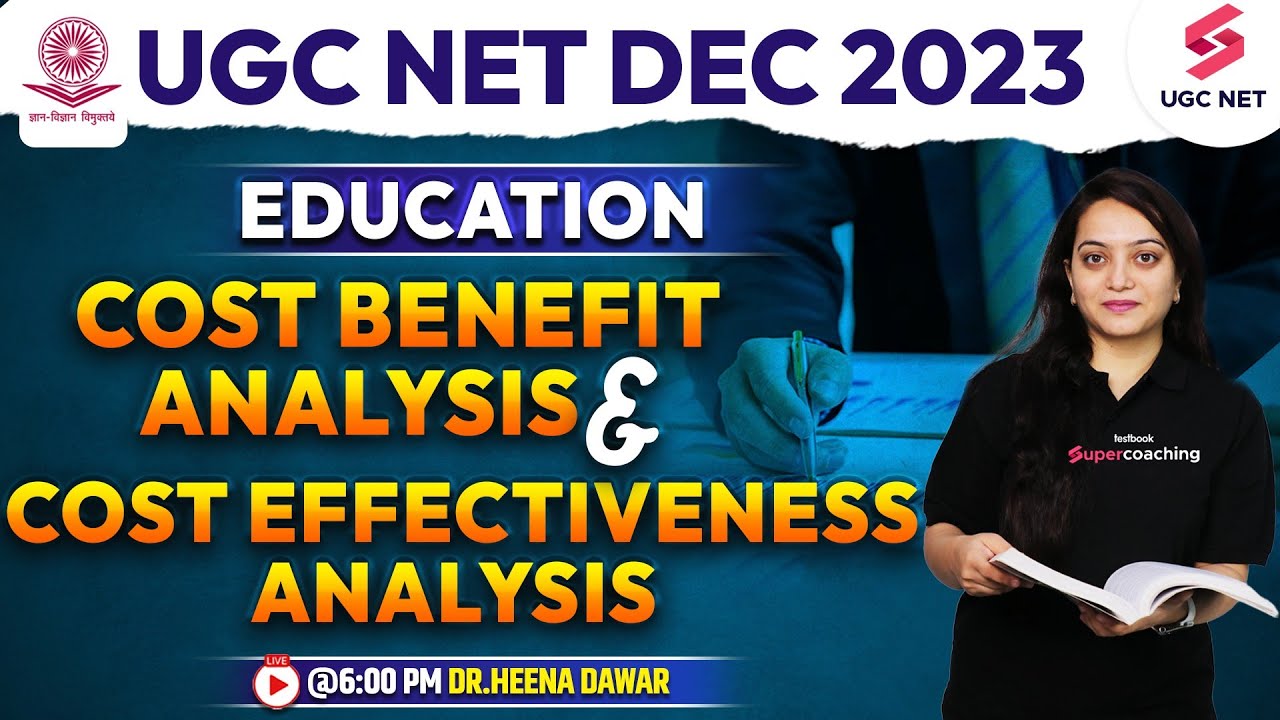 UGC NET Dec 2023 | Education | Cost Benefit Analysis & Cost Effectiveness Analysis | Dr.Heena Dawar