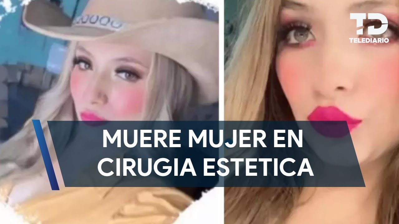 Esto se sabe sobre la mujer que murió tras someterse a una cirugía estética en Monterrey