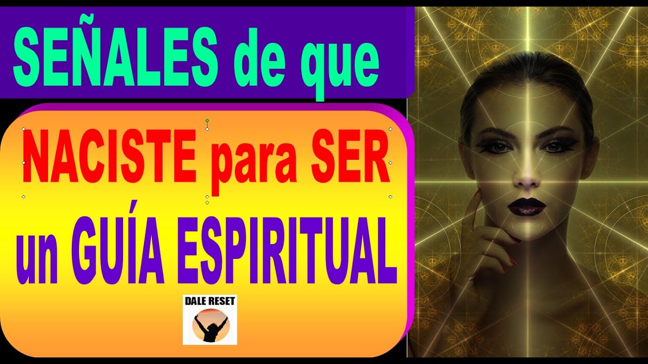 SE&Ntilde;ALES que NACISTE para SER un GU&Iacute;A ESPIRITUAL