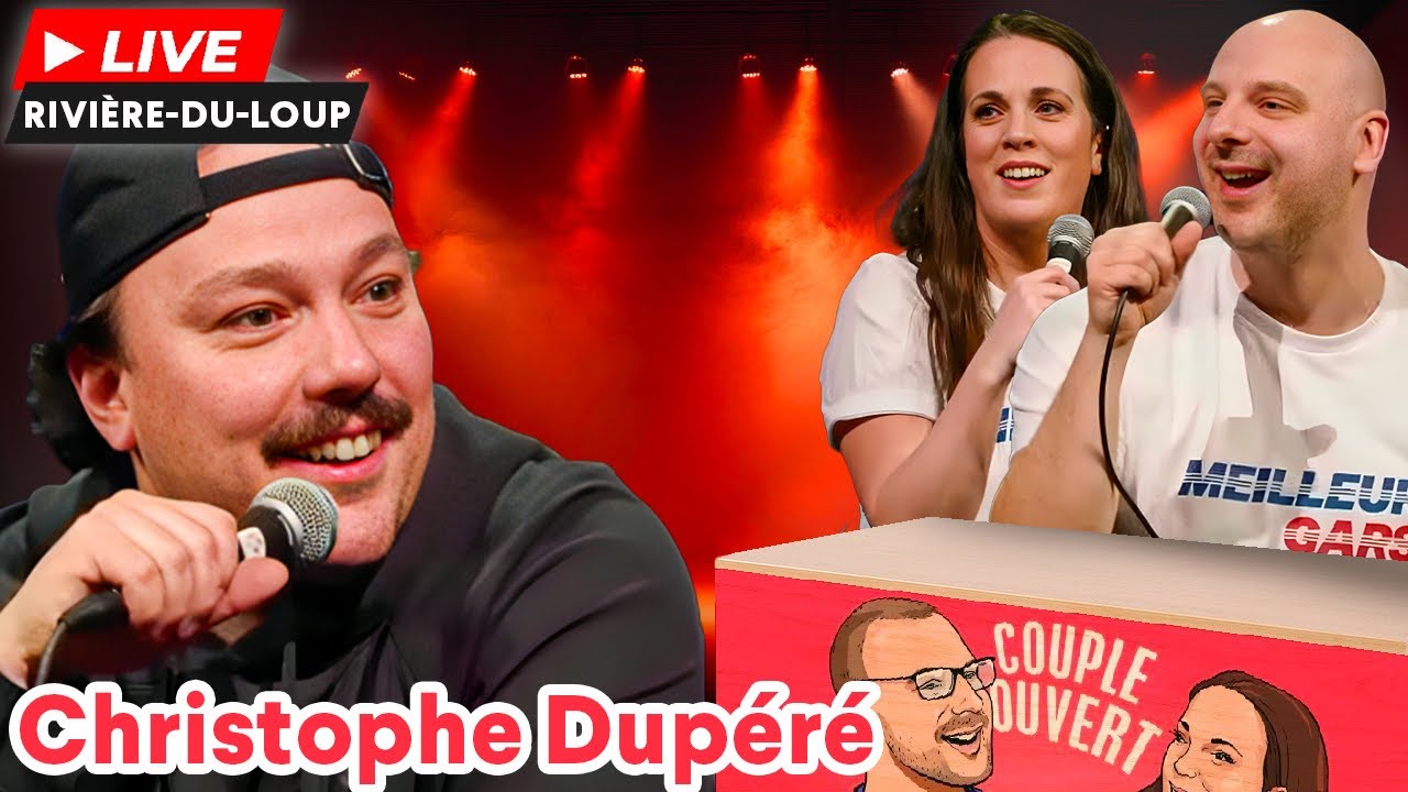 Couple Ouvert - Christophe Dupéré LIVE à Rivière-Du-Loup