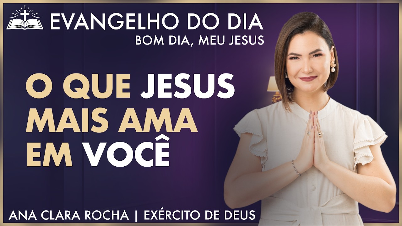 O QUE JESUS MAIS AMA EM VOCÊ | Lucas 16,19-31 | Evangelho do Dia - Ana Clara Rocha | 05.MAR.