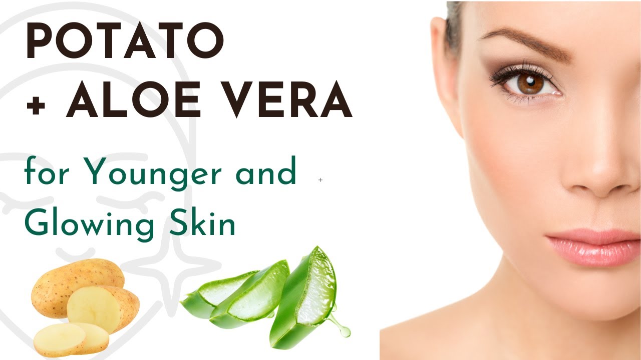 Aloe Vera & Potato &ndash; The Ultimate Glow Secret!