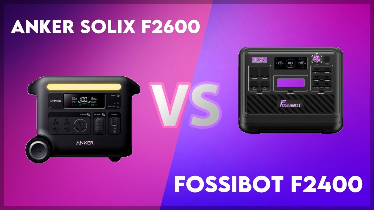 Anker Solix F2600 vs Fossibot F2400 Technical Comparison