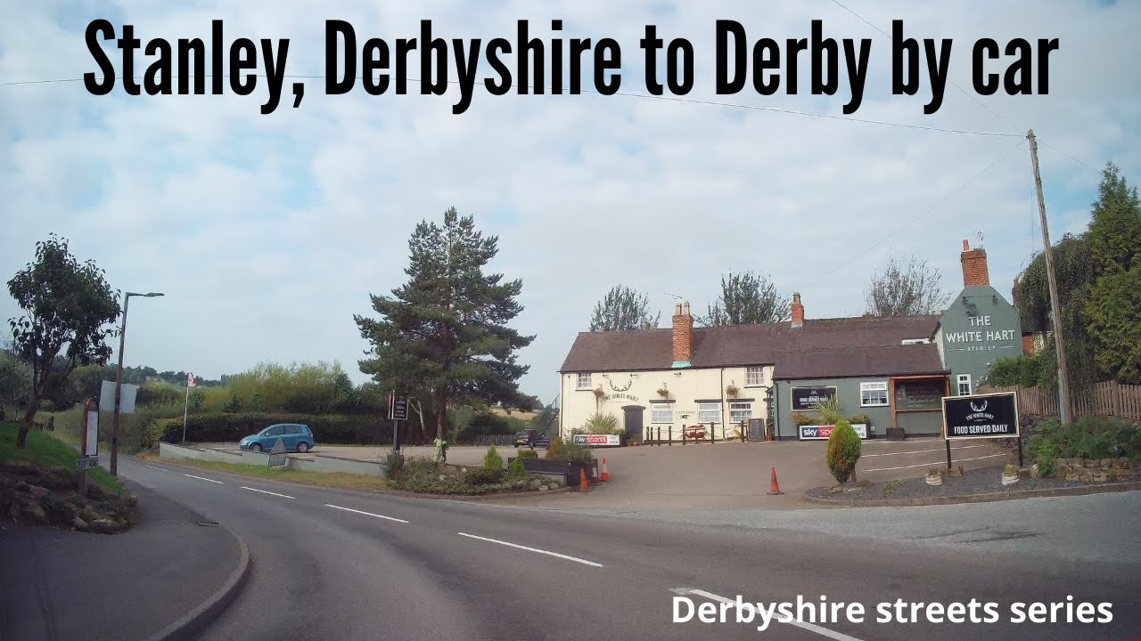 Stanley to Derby. Derbyshire streets by car. Sept 2021