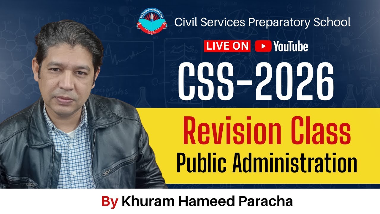 Public Administration Revision Class for CSS-2026 By Khuram Hameed Paracha