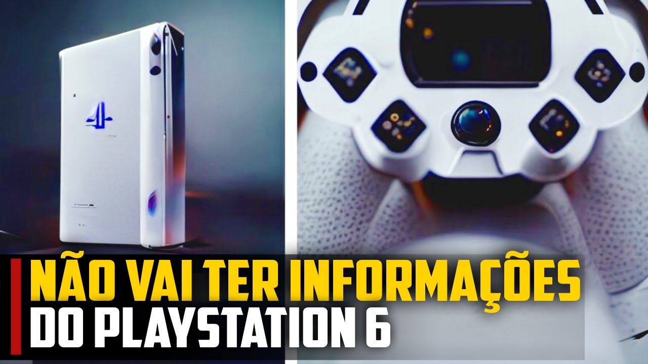 NÃO VÃO liberar o PLAYSTATION 6