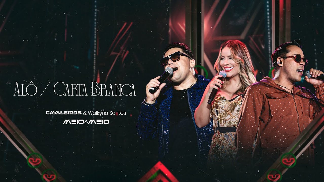 Al&ocirc; / Carta Branca - Cavaleiros do Forr&oacute; e Walkyria Santos (DVD Cavaleiros Meio a Meio)