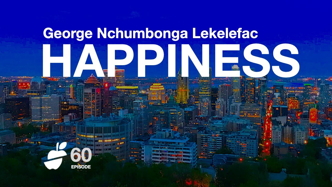 HAPPINESS Georg Nchumbonga Lekelefac S2E60