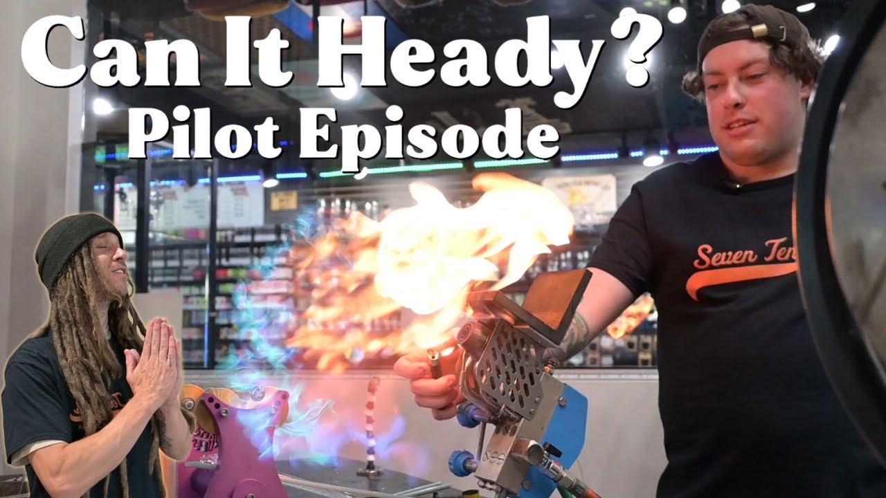 Can It Heady - Pilot Ep 1
