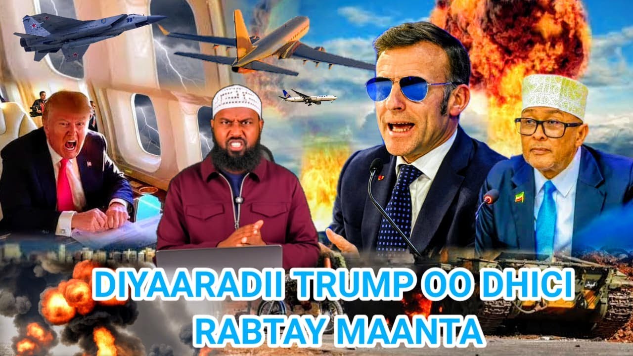 HAYAY: TRUMP DIYARADII U SARNA AYA CILAD KU DHACDAY: CABDIRAXMAN CIRO  HADLAY USA VS EU SHEEKO CUSUB