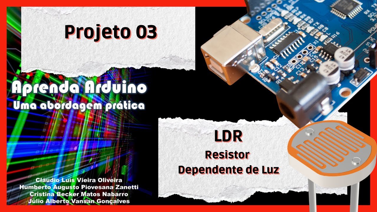 Projeto 03 - LDR - Resistor Dependente de Luz - Série do e-book Aprenda Arduino