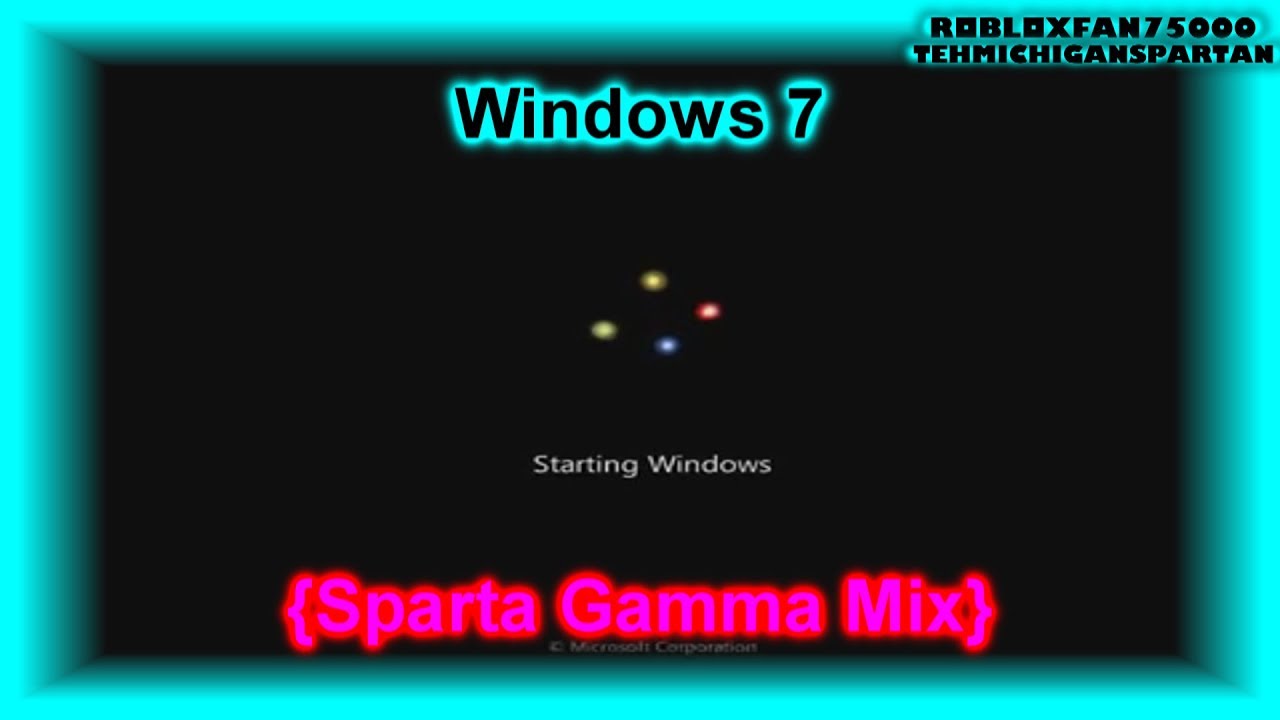 (NEW YEAR SPECIAL) Windows 7 {Sparta Gamma Mix} (First Video of 2019)