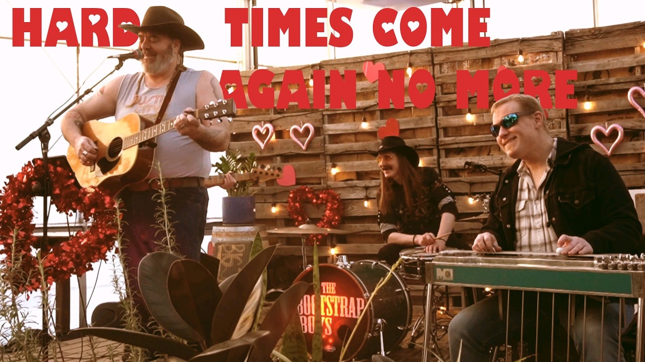 Bootstrap Boys - Hard Times Come Again No More