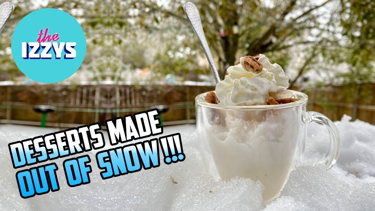 WE TOTALLY MAKE DESSERTS OUT OF SNOW!!!!