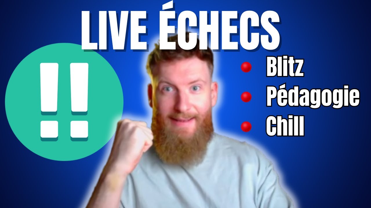 ♚ Chess - SPEEDRUN Pédagogique ! (539 - 600 ELO)