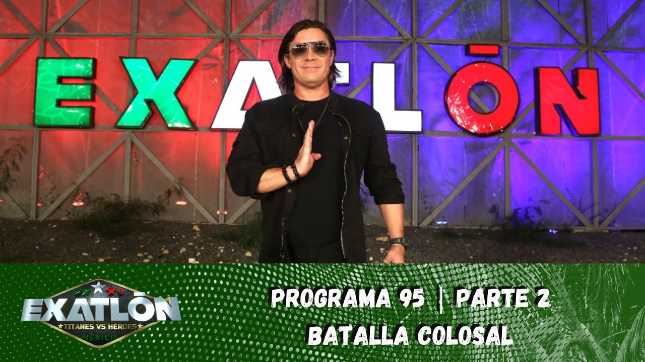 Héroes y Titanes se enfrentan en la Batalla Colosal | Capítulo 95, parte 2 | Exatlón México