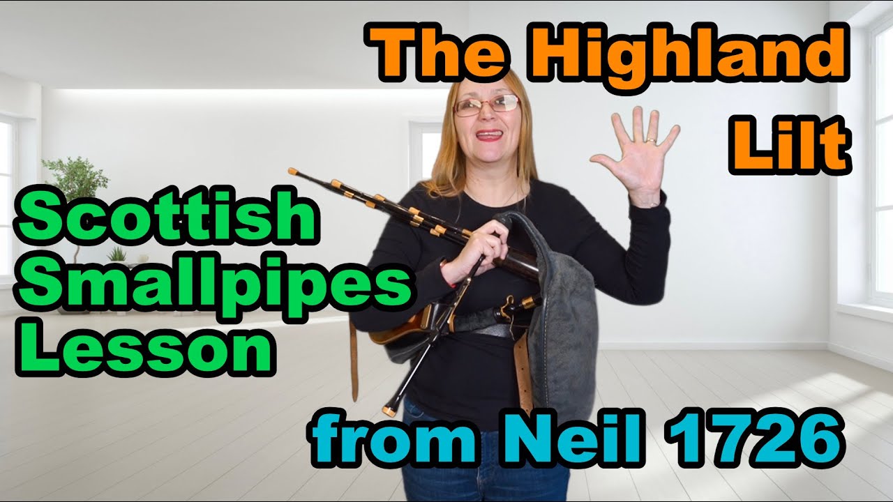 The Highland Lilt  from Neil 1726 - Scottish Smallpipe Lesson