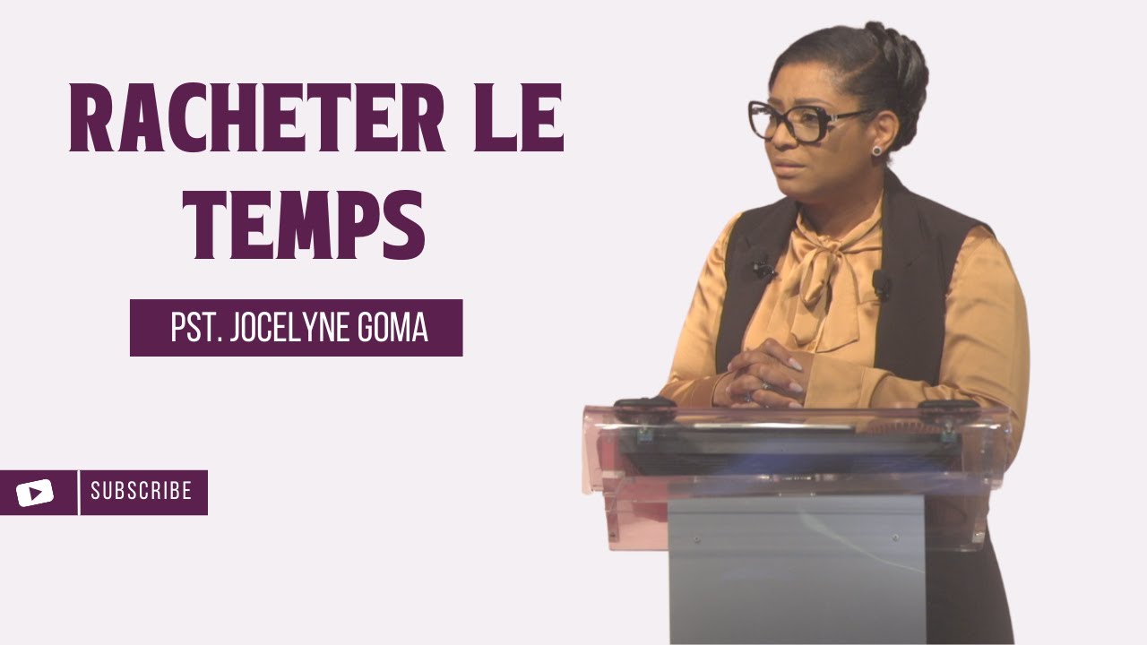 Racheter le temps | Pst. Jocelyne Goma [21/08/2022]