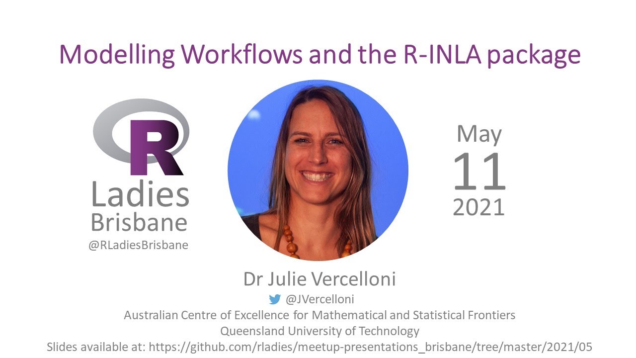 R Ladies Brisbane May2021: Modelling Workflows and R-INLA - Julie Vercelloni