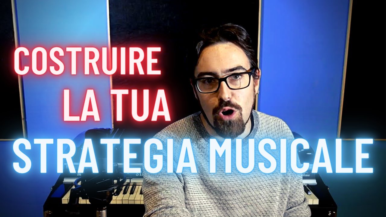 Costruire una strategia musicale seria