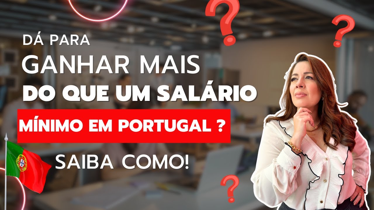Dá pra ganhar mais do que um salário mínimo em Portugal? | Saiba como!