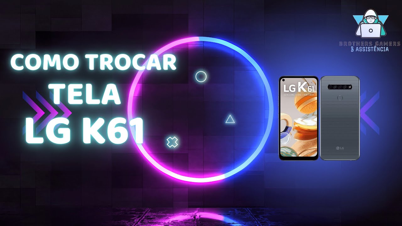Como abrir e trocar tela do LG K61.