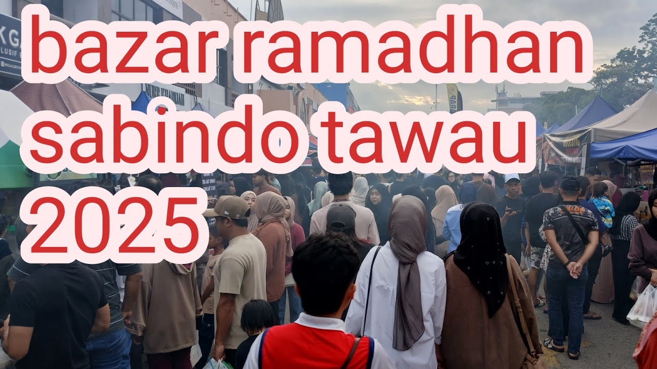 Bazar  ramadhan sabindo tawau sabah 2025