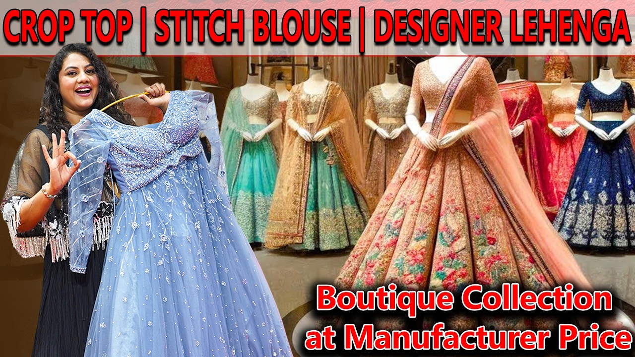 CROP TOP | STITCH BLOUSE | DESIGNER LEHENGA | Boutique Collection at Manufacturer Price