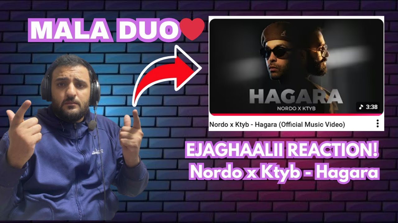 EJAGHAALII REACTION! Nordo x Ktyb - Hagara 🔥MALA DUO NARRR ❤️