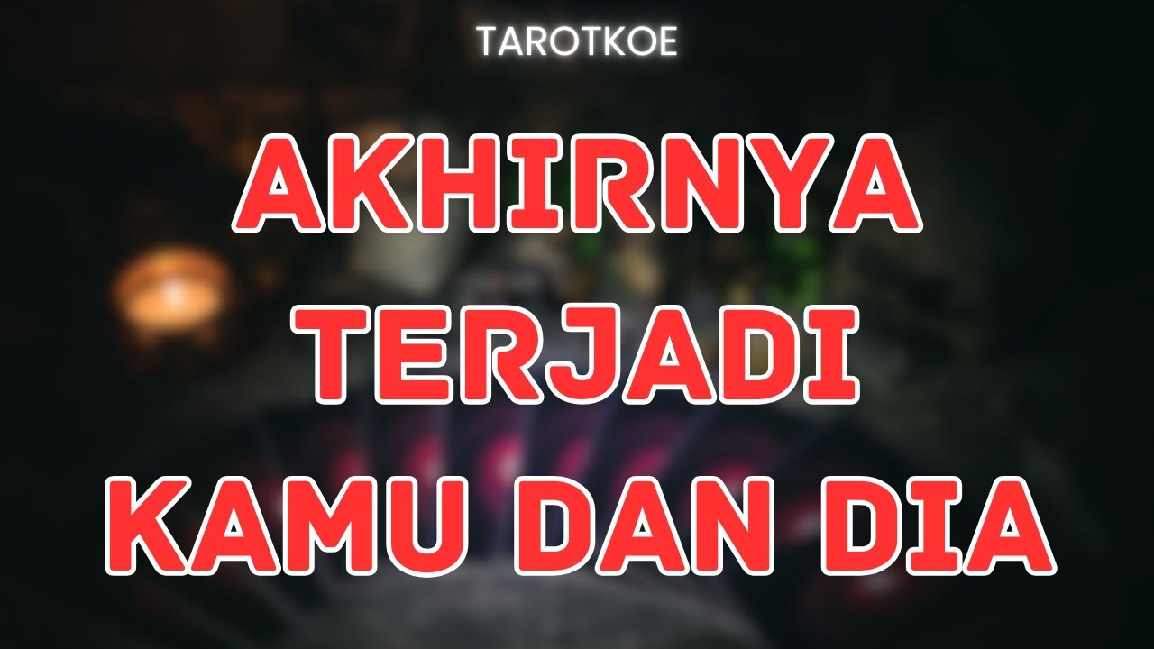 YANG AKHIRNYA TERJADI, ANTARA KAMU DAN DIA #generalreading #bacatarot