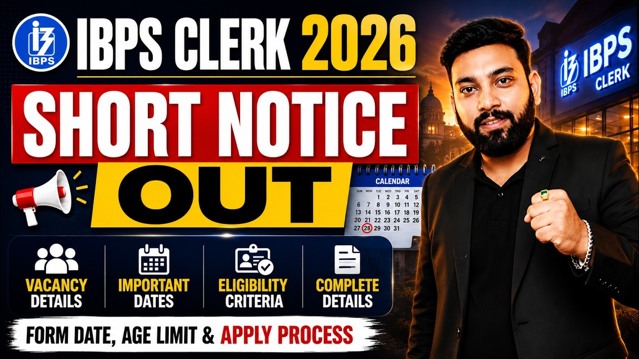🔥 IBPS Clerk 2026 | Short Notice Out | Vacancy, Eligibility, Exam Date & Complete Details
