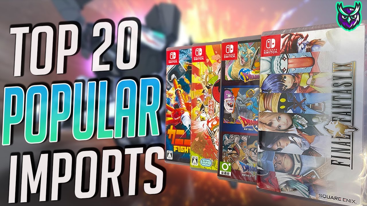 20 TOP Switch Imports of All Time - The Most Popular!