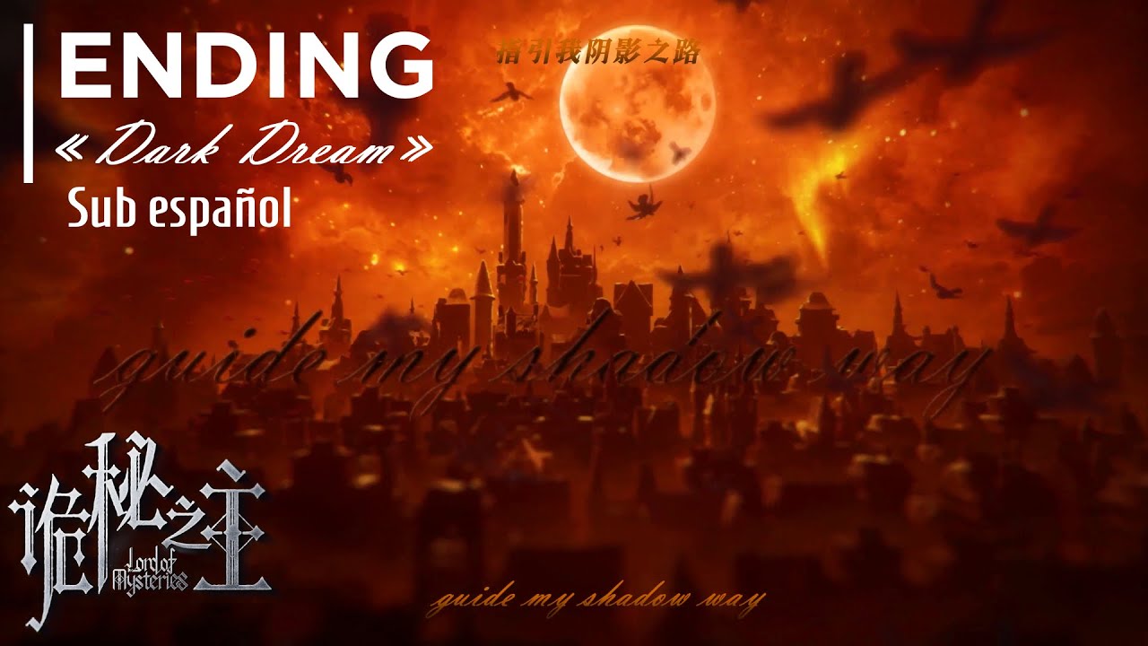 Lord of the Mysteries | 『DARK DREAM』 Ending Full Song &mdash; Sub Esp &mdash;『AMV』