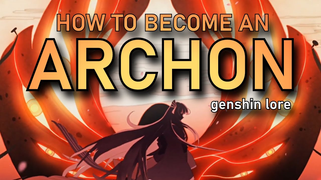 [v4.3] How Do You Become an Archon? [Genshin Lore]