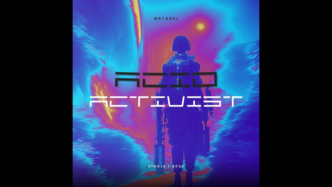 MrTadel  - Acid Activist (Radio Edit)
