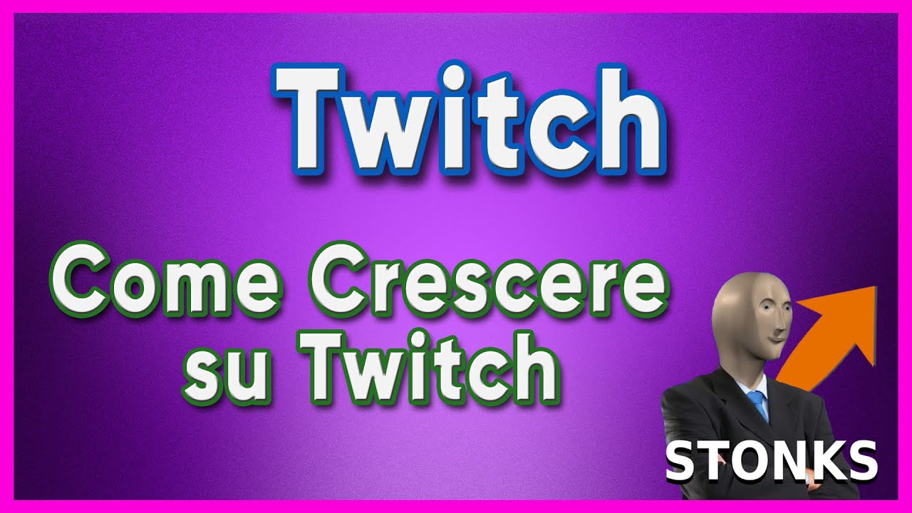 COME CRESCERE SU TWITCH | COME DIVENTARE AFFILIATI TWITCH VELOCEMENTE | CRESCERE VELOCEMENTE