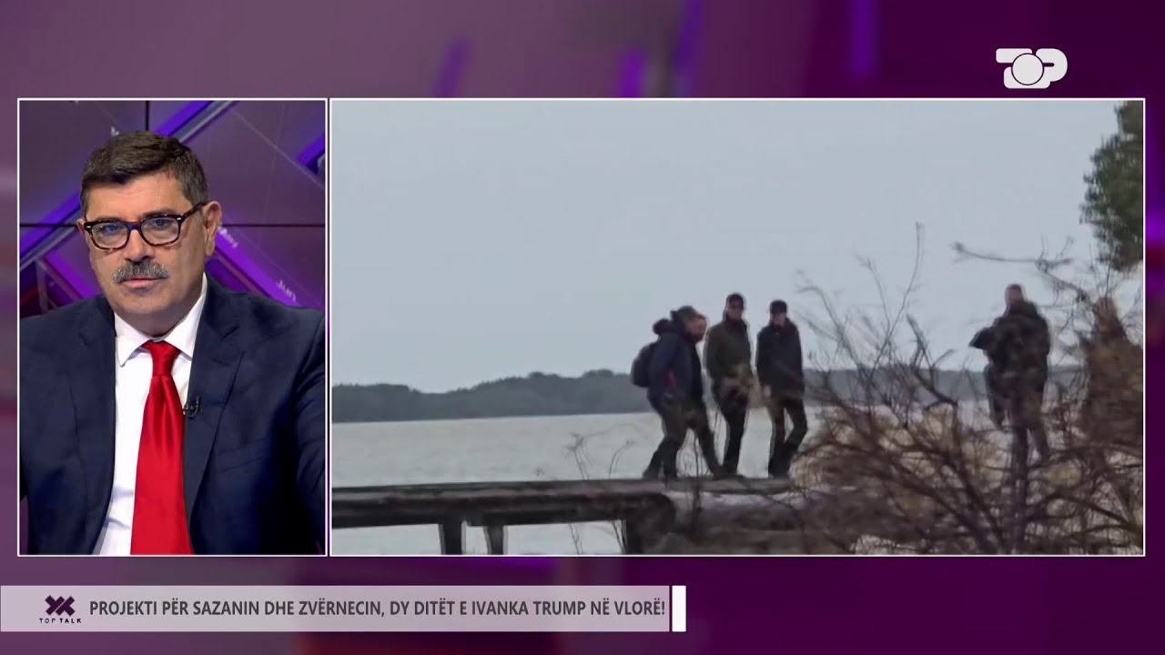 Projekti për Sazanin dhe dy ditët e Ivanka Trump në Vlorë! - Top Talk